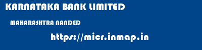 KARNATAKA BANK LIMITED  MAHARASHTRA NANDED    micr code